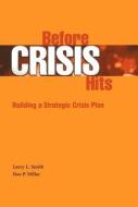 Before Crisis Hits di Larry Lorenzo Smith, Dan Pyle Millar edito da Rowman & Littlefield