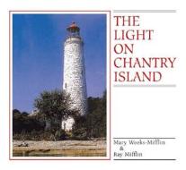 The Light on Chantry Island di Mary Weeks-Mifflin, Ray Mifflin edito da Boston Mills Press