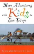 More Adventures with Kids in San Diego di Judy Goldstein Botello, Kt Paxton edito da SUNBELT PUBN