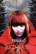 Daughter Of The Red Dawn di Alicia Michaels edito da Anchor Group
