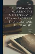 Sturlunga Saga, Including the Islendinga Sage of Lawman Sturla Thordsson and Other Works; Volume 2 di Guðbrandur Vigfússon edito da LEGARE STREET PR