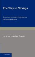 The Way to Nirvana di Louis De La Vall E. Poussin edito da Cambridge University Press
