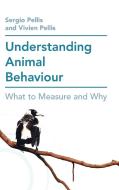 Understanding Animal Behaviour di Sergio (University of Lethbridge Pellis, Vivien (University of Lethbridge Pellis edito da Cambridge University Press