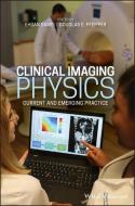 Clinical Medical Imaging Physics di Ehsan Samei edito da BLACKWELL PUBL