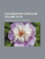 Colonization Circular Volume 25-29 di Great Britain Commission edito da Rarebooksclub.com