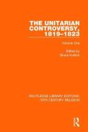 The Unitarian Controversy, 1819-1823 edito da Taylor & Francis Ltd