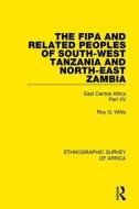 The Fipa and Related Peoples of South-West Tanzania and North-East Zambia di Roy G. Willis edito da Taylor & Francis Ltd