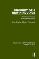Prophet of a New Hindu Age di Ninian Smart, Swami Purnananda edito da Taylor & Francis Ltd