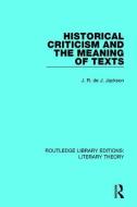 Historical Criticism and the Meaning of Texts di J. R. de J. Jackson edito da Taylor & Francis Ltd