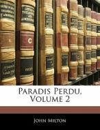 Paradis Perdu, Volume 2 di John Milton edito da Nabu Press