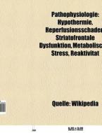 Pathophysiologie di Quelle Wikipedia edito da Books LLC, Reference Series
