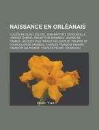 Naissance En Orl Anais: Claude-nicolas L di Livres Groupe edito da Books LLC, Wiki Series