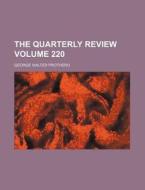 The Quarterly Review Volume 220 di George Walter Prothero edito da Rarebooksclub.com