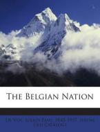 The Belgian Nation edito da Nabu Press