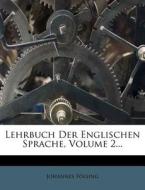 Lehrbuch Der Englischen Sprache, Volume 2... di Johannes Fölsing edito da Nabu Press