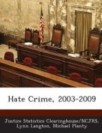 Hate Crime, 2003-2009 di Lynn Langton, Michael Planty edito da Bibliogov