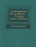 Contemplation de La Nature... di Charles Bonnet edito da Nabu Press