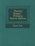 Therese Raquin - Primary Source Edition di Emile Zola edito da Nabu Press