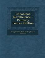 Chronicon Novaliciense - Primary Source Edition di Georg Heinrich Pertz edito da Nabu Press