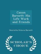 Canon Barnett di Henrietta Octavia Barnett edito da Scholar's Choice