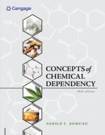 Concepts of Chemical Dependency di Harold (Viterbo University) Doweiko edito da CENGAGE LEARNING