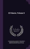 El Palacio, Volume 8 edito da Palala Press