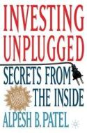 Investing Unplugged di A. Patel edito da Palgrave Macmillan