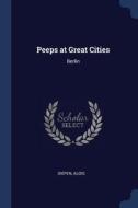 Peeps at Great Cities: Berlin di Alois Siepen edito da CHIZINE PUBN