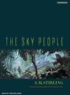 The Sky People di S. M. Stirling edito da Tantor Media Inc