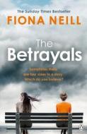 The Betrayals di Fiona Neill edito da Penguin Books Ltd