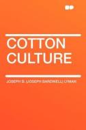 Cotton Culture di Joseph B. (Joseph Bardwell) Lyman edito da HardPress Publishing