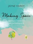 Making Space di Jayne Hardy edito da Orion Publishing Co