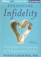 Financial Infidelity: Seven Steps to Conquering the #1 Relationship Wrecker di Bonnie Eaker Weil edito da Brilliance Audio