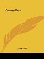 Gustave Dore di Elbert Hubbard edito da Kessinger Publishing, Llc