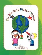 The Wonderful World of Science di Aiesha Odutayo edito da Xlibris
