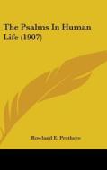 The Psalms in Human Life (1907) di Rowland E. Prothero edito da Kessinger Publishing