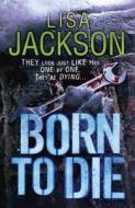 Born To Die di Lisa Jackson edito da Hodder & Stoughton General Division