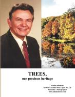 Trees, Our Precious Heritage di Martin Schmiede edito da Xlibris