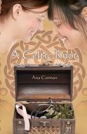 A Celtic Knot di Ana Corman edito da Createspace