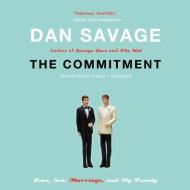 The Commitment: Love, Sex, Marriage, and My Family di Dan Savage edito da Blackstone Audiobooks