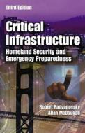 Critical Infrastructure di Robert S. Radvanovsky, Allan McDougall edito da Taylor & Francis Inc