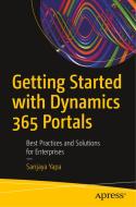 Getting Started with Dynamics 365 Portals: Best Practices and Solutions for Enterprises di Sanjaya Yapa edito da APRESS