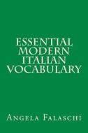 Essential Modern Italian Vocabulary di Angela Falaschi edito da Createspace