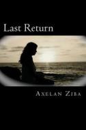 Last Return di Axelan Ziba edito da Createspace