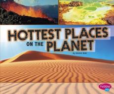 Hottest Places on the Planet di Karen Soll edito da CAPSTONE PR