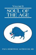 Soul of the Age di MD Paul Hemenway Altrocchi edito da iUniverse