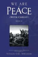 We Are at Peace di Vitalis Chi Nwaneri edito da Xlibris
