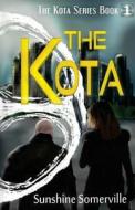 The Kota: Book 1 (Expanded Version) di Sunshine Somerville edito da Createspace