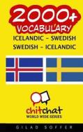 2000+ Icelandic - Swedish Swedish - Icelandic Vocabulary di Gilad Soffer edito da Createspace