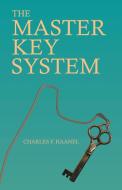 The Master Key System di Charles F. Haanel edito da White Press